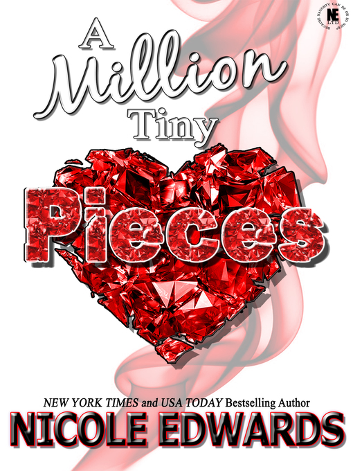 Title details for A Million Tiny Pieces by Nicole Edwards - Available